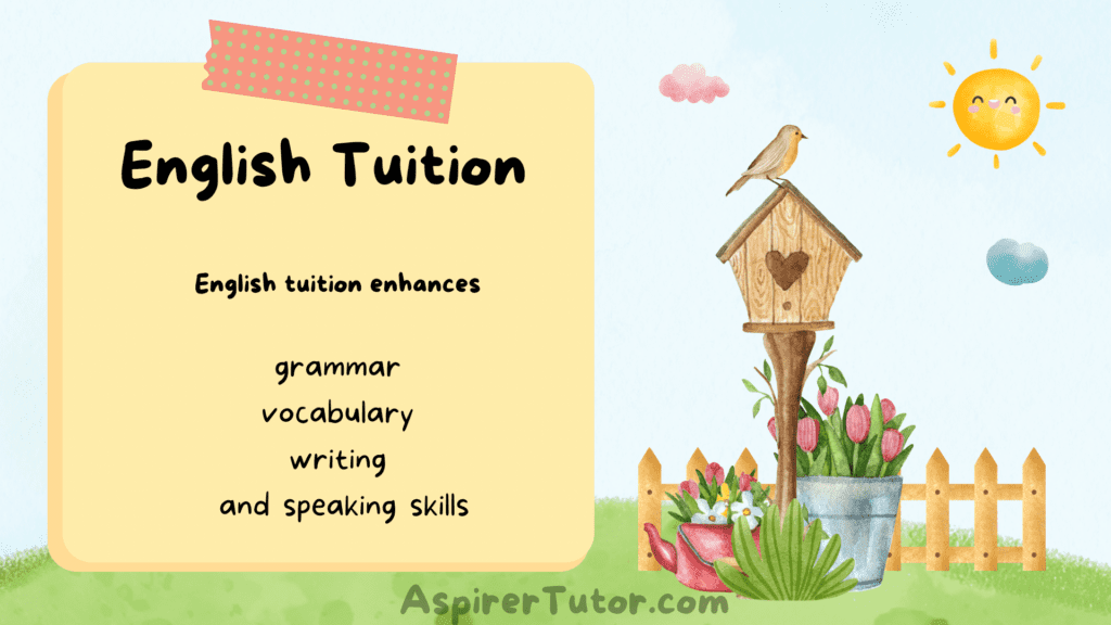 english tuition helps students to enhances grammar, vocabulary, writing and speaking skills